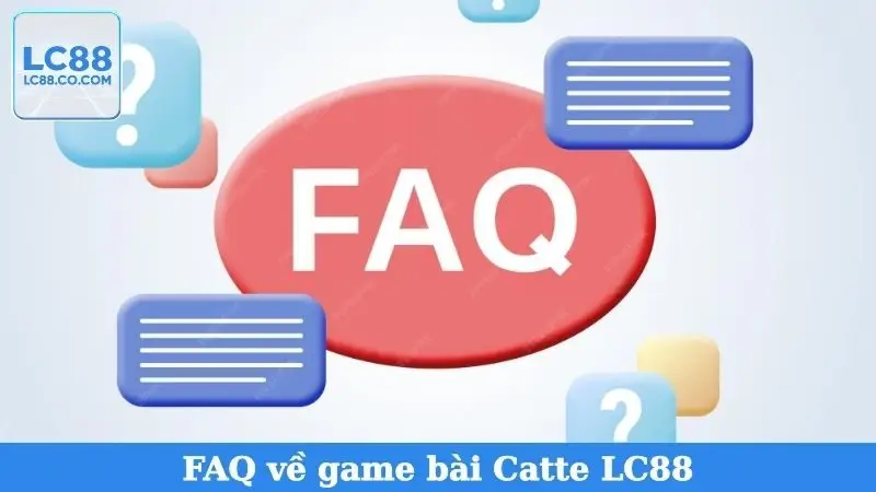 FAQ về game bài Catte LC88