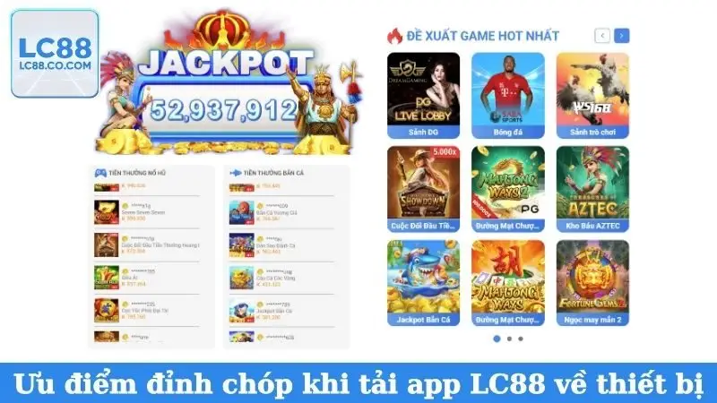 Ưu điểm đỉnh chóp khi tải app LC88 về thiết bị